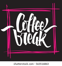 Coffee break lettering. Modern handwritten poster