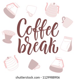 Coffee break lettering and pour over coffee attributes on background. 