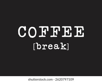 Coffee Break minimal typography design for coffee lover