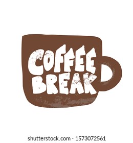 Coffee break phrase with mug. Hand drawn message with cup of hot drink. Stylized words. Vector illustration.