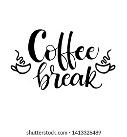 Coffee break phrase for social media, office posters. Modern calligraphy. Vector illustration on white background.