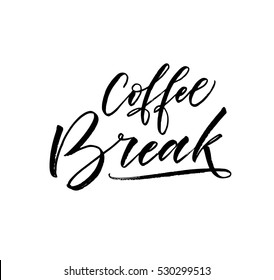 Coffee break postcard. Ink illustration. Modern brush calligraphy. Isolated on white background.