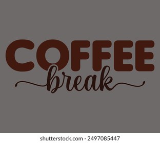 Coffee Break Svg,Coffee Retro,America Coffee Svg,Retro T-shirt,Says Svg,Christian Svg,Funny Svg,Cut File,Silhouette