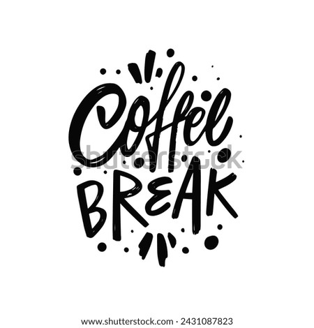 Coffee break text. Black color lettering phrase sign. Vector art isolated on white background.