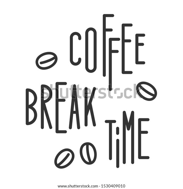 Coffee Break Time Lettering Phrase Hand Stock Vector (Royalty Free