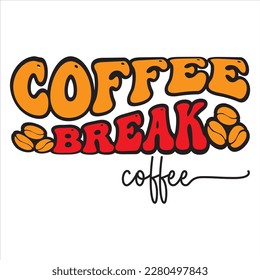 Coffee Break diseño de camisetas que mejor vende graciosa tipografía de diseño de camisetas creativas, y diseño de camisetas.