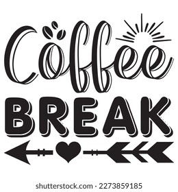 Coffee Break T-Shirt Design Vector File