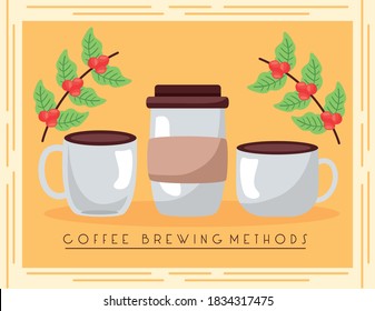 coffee brewing methods poster with cups and plants vector illustration design