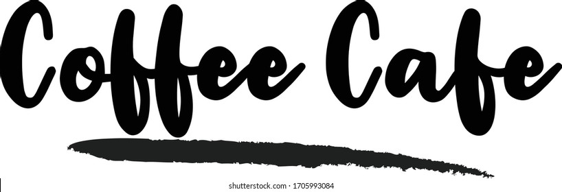 Coffee Cafe Calligraphy Phrase, Lettering Inscription.