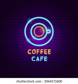 Coffee Cafe Neon Label. Vector Illustration of Drink Promotion.