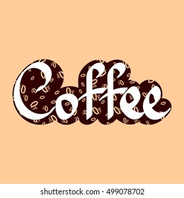 Coffee, calligraphy lettering, coffee beans, isolated sticker, word design template, vector illustration