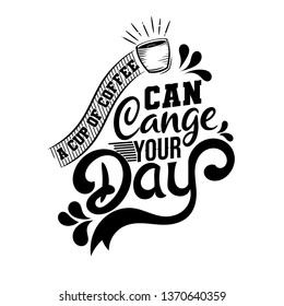 El café puede cambiar tu día. Cita motivacional. Oferta motivacional de primera. Cita de tipografía. Comilla vectorial con fondo blanco