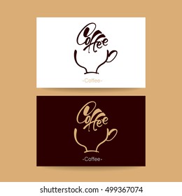 COFFEE CARD. Handwritten inscription 'coffee' and the silhouette of a cup with a drink. Vector design for coffee label, shop, bar. 