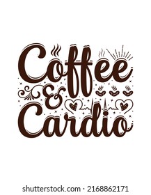 Coffee and Cardio Coffee Lover t-shirt design