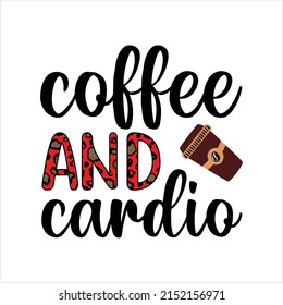 Coffee And Cardio Sublimation Design