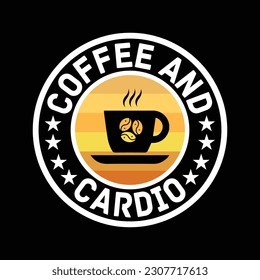 Coffee and cardio t shirt design