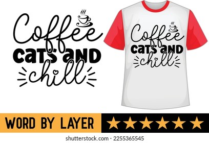Coffee Cats and Chill svg t shirt design