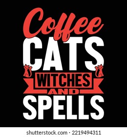 Coffee Cats Witches And Spells, Halloween Witch, Coffee And Cats, Witches And Spells Typography Lettering Design