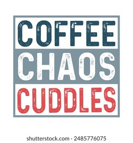 Kaffee, Chaos, Kuscheln t Design, Vektorgrafik Akte  