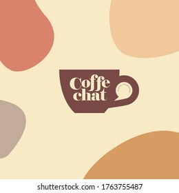 Coffee chat emblem. Coffee logo. Cup handle like speech bubble. Cup with letters on background with color spots.