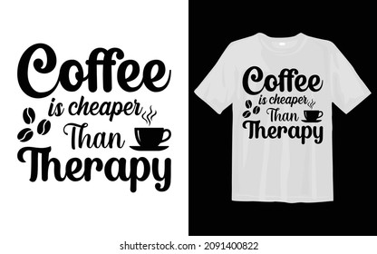 Coffee Is Cheaper Than Therapy Coffee SVG T Shirt Design