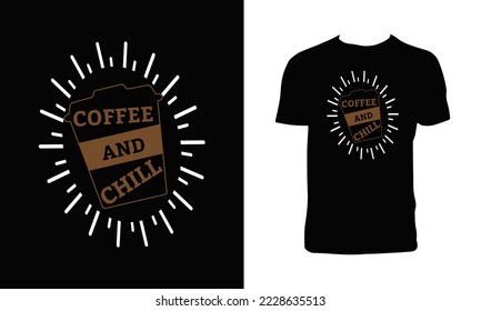 Coffee and Chill T Shirt Design.