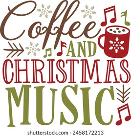 Coffee And Christmas Music Merry Christmas Typography Design