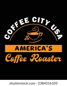 Coffee city USA America's Coffee Roaster, Coffe t-shirt design