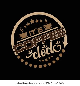 Its coffee clock t shirt, Coffee Time T-Shirt Coffee Lovers Shirt Cute Retro tea T shirt Coffee Addiction shirt