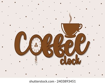 coffee clock.design for coffee time,vector typography logo.
