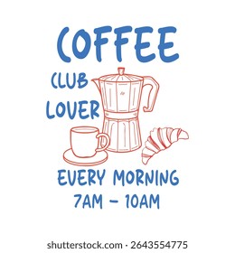 amante do clube de café todas as manhãs - desenhado à mão Foodie t-shirt design