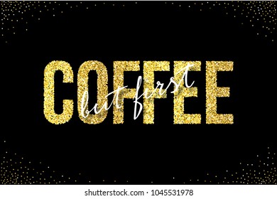 Coffee concept vector illustration. But first coffee quote on black background.