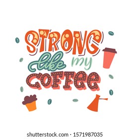 Coffee creative motivation poster. Hand drawn quote for banner, card or cafe menu. Lettering design, design concept. Vector illustration
