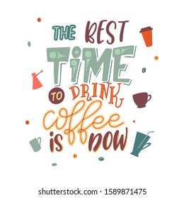 Coffee creative motivation poster. Hand drawn quote for banner, card or cafe menu. Lettering design, design concept. Vector illustration.