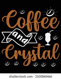Coffee and crystal T-shirt design