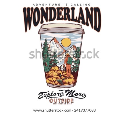 Coffee cup. Adventure is calling. Explore the great outdoors, vector mountain with sunset. Vintage mountain graphic artwork for t shirt and others. Hill peak adventure vintage print design. 