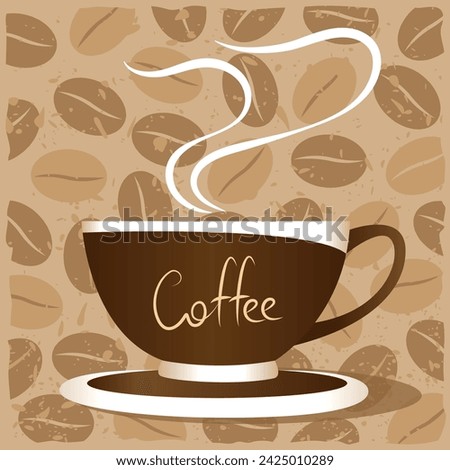 Coffee cup with aroma steam on a brown beans background for banner, poster, sign shop.