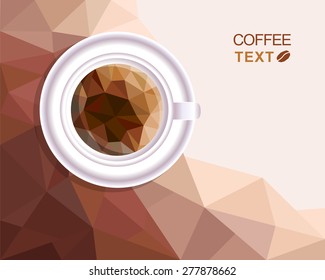 Coffee cup background.Vector polygonal style menu background for design