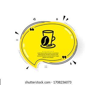 Coffee cup with bean icon. Quote speech bubble. Hot latte sign. Tea drink mug symbol. Quotation marks. Classic coffee cup icon. Vector