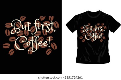 Coffee cup, coffee beans, type of coffee illustration t-shirt design editable template