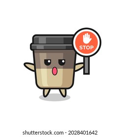 coffee cup character illustration holding a stop sign , cute style design for t shirt, sticker, logo element