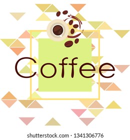 Coffee cup, coffee grains, breakfast concept. Drinks menu for restaurant, vector background.