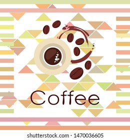 Coffee cup, coffee grains, breakfast concept. Drinks menu for restaurant, vector background.