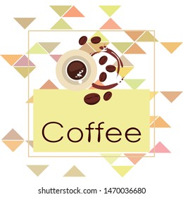 Coffee cup, coffee grains, breakfast concept. Drinks menu for restaurant, vector background.