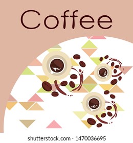 Coffee cup, coffee grains, breakfast concept. Drinks menu for restaurant, vector background.