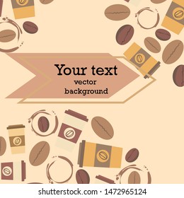 Coffee cup, coffee grains, spilled coffee. Breakfast concept. Drinks menu for restaurant, vector background.