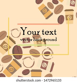 Coffee cup, coffee grains, spilled coffee. Breakfast concept. Drinks menu for restaurant, vector background.