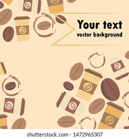 Coffee cup, coffee grains, spilled coffee. Breakfast concept. Drinks menu for restaurant, vector background.