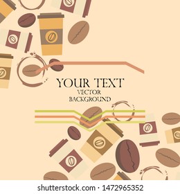 Coffee cup, coffee grains, spilled coffee. Breakfast concept. Drinks menu for restaurant, vector background.