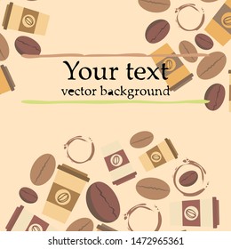 Coffee cup, coffee grains, spilled coffee. Breakfast concept. Drinks menu for restaurant, vector background.